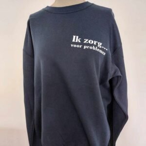 Sweater – Ik zorg.. voor problemen