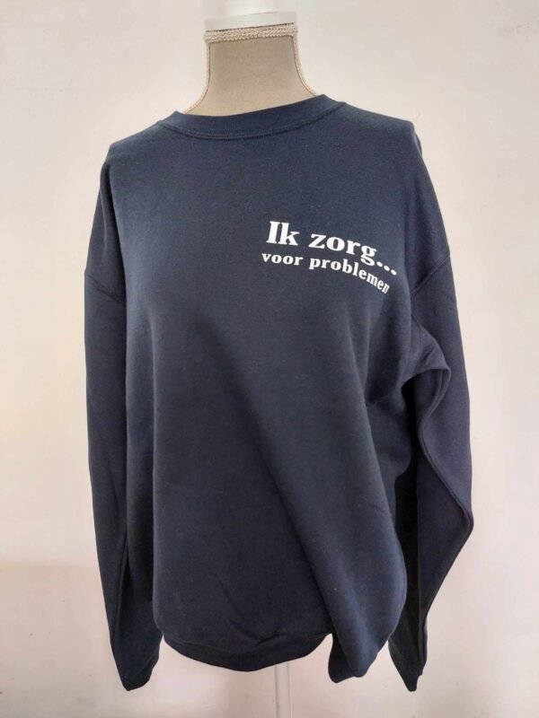 Sweater – Ik zorg.. voor problemen